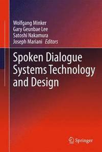 bokomslag Spoken Dialogue Systems Technology and Design