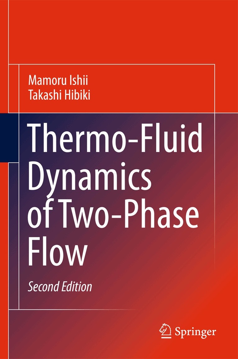 Mamoru Ishii, Takashi Hibiki - Thermo-Fluid Dynamics of Two-Phase Flow, Häftad