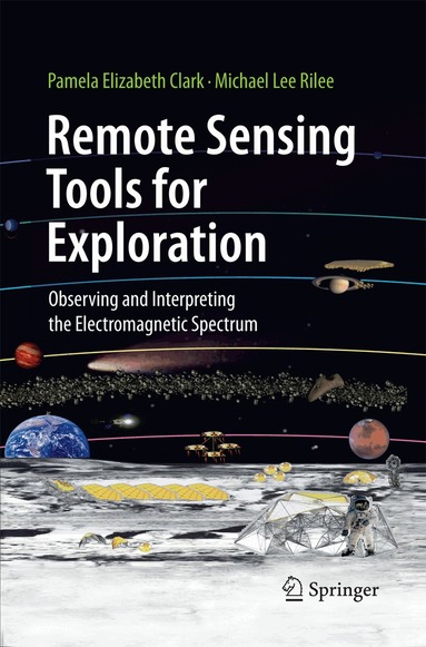 Pamela Elizabeth Clark, Michael Lee Rilee - Remote Sensing Tools for Exploration, Häftad