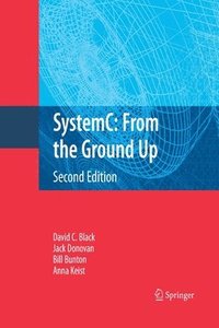 bokomslag SystemC: From the Ground Up, Second Edition