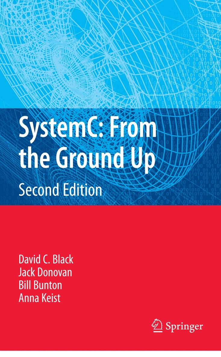 David C. Black, Jack Donovan, Bill Bunton, Anna Keist - SystemC: From the Ground Up, Second Edition, Häftad