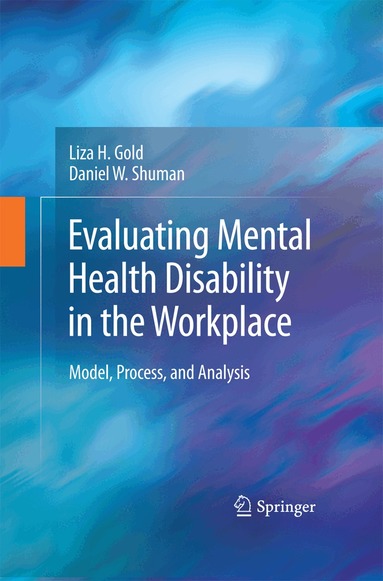 Liza Gold, Daniel W. Shuman - Evaluating Mental Health Disability in the Workplace, Häftad