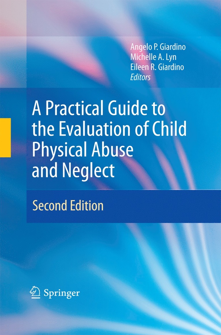 Angelo P. Giardino, Michelle A. Lyn, Eileen R. Giardino - Practical Guide to the Evaluation of Child Physical Abuse and Neglect, Häftad