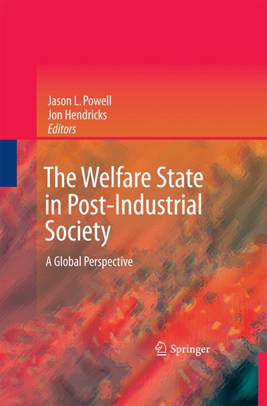 Jason L. Powell, Jon Hendricks - Welfare State in Post-Industrial Society, Häftad