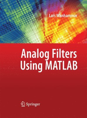 Lars Wanhammar - Analog Filters using MATLAB, Häftad