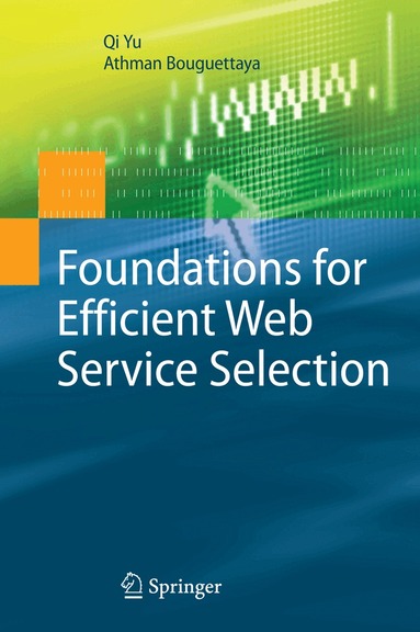 Qi Yu, Athman Bouguettaya - Foundations for Efficient Web Service Selection, Häftad