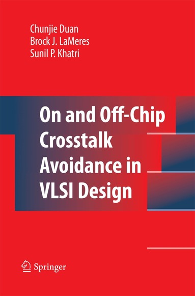Chunjie Duan, Brock J. LaMeres - On and Off-Chip Crosstalk Avoidance in VLSI Design, Häftad