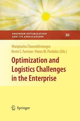 Wanpracha Chaovalitwongse, Kevin C. Furman, Panos M. Pardalos - Optimization and Logistics Challenges in the Enterprise, Häftad