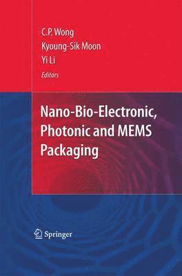 bokomslag Nano-Bio- Electronic, Photonic and MEMS Packaging