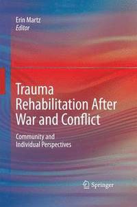 bokomslag Trauma Rehabilitation After War and Conflict