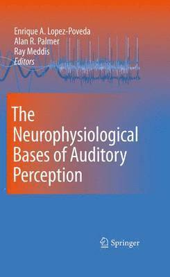bokomslag The Neurophysiological Bases of Auditory Perception