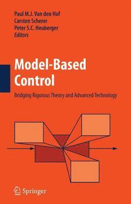 Paul M.J. van den Hof, Carsten Scherer, Peter S.C. Heuberger, Paul M. J. Van Den Hof - Model-Based Control:, Häftad