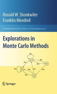 Ronald W. Shonkwiler, Franklin Mendivil - Explorations in Monte Carlo Methods, Häftad