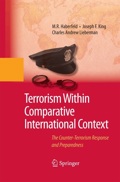 M.R. Haberfeld, Joseph F. King, Charles A. Lieberman - Terrorism Within Comparative International Context, Häftad