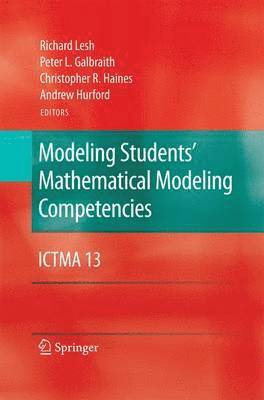 Richard Lesh, Peter L. Galbraith, Christopher R. Haines, Andrew Hurford - Modeling Students' Mathematical Modeling Competencies, Häftad
