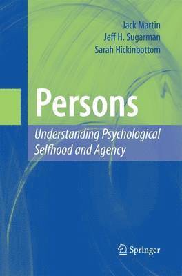 Persons: Understanding Psychological Selfhood and Agency 1