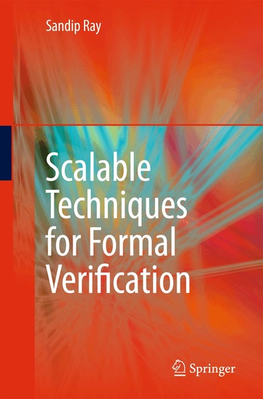 Sandip Ray - Scalable Techniques for Formal Verification, Häftad