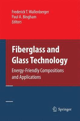 Frederick T. Wallenberger, Paul A. Bingham - Fiberglass and Glass Technology, Häftad