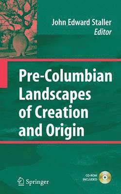 Pre-Columbian Landscapes of Creation and Origin 1