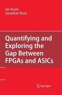 bokomslag Quantifying and Exploring the Gap Between FPGAs and ASICs
