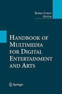 bokomslag Handbook of Multimedia for Digital Entertainment and Arts