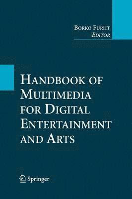 Handbook of Multimedia for Digital Entertainment and Arts 1