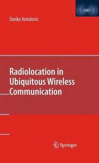 bokomslag Radiolocation in Ubiquitous Wireless Communication