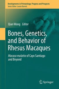 bokomslag Bones, Genetics, and Behavior of Rhesus Macaques