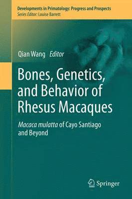 bokomslag Bones, Genetics, and Behavior of Rhesus Macaques