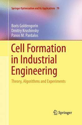 Boris Goldengorin, Dmitry Krushinsky, Panos M. Pardalos - Cell Formation in Industrial Engineering, Häftad