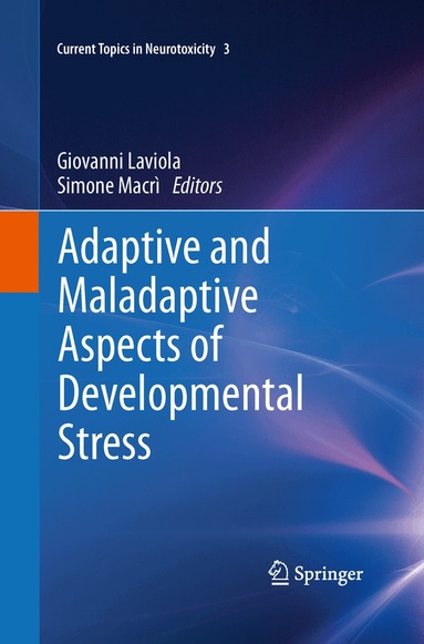 Giovanni Laviola, Simone Macrì - Adaptive and Maladaptive Aspects of Developmental Stress, Häftad