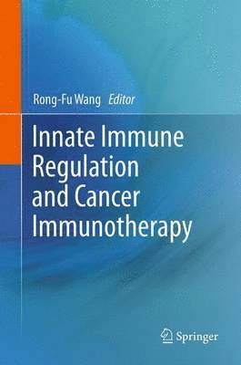 Innate Immune Regulation and Cancer Immunotherapy 1