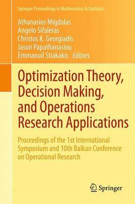Optimization Theory, Decision Making, and Operations Research Applications 1