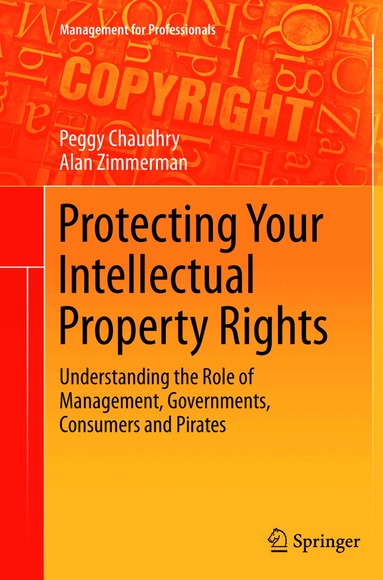 Peggy E Chaudhry, Alan Zimmerman - Protecting Your Intellectual Property Rights, Häftad