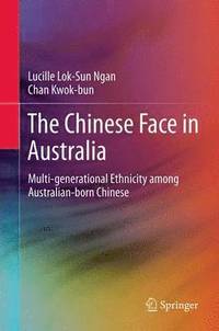 bokomslag The Chinese Face in Australia