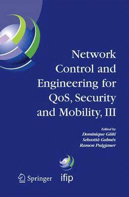 Network Control and Engineering for QOS, Security and Mobility, III 1