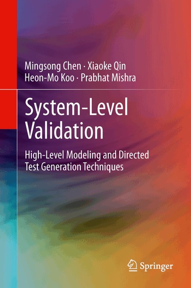Mingsong Chen, Xiaoke Qin, Heon-Mo Koo, Prabhat Mishra - System-Level Validation, Häftad