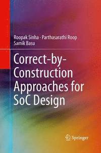 bokomslag Correct-by-Construction Approaches for SoC Design