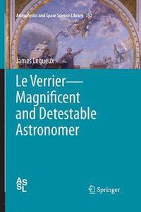 bokomslag Le VerrierMagnificent and Detestable Astronomer