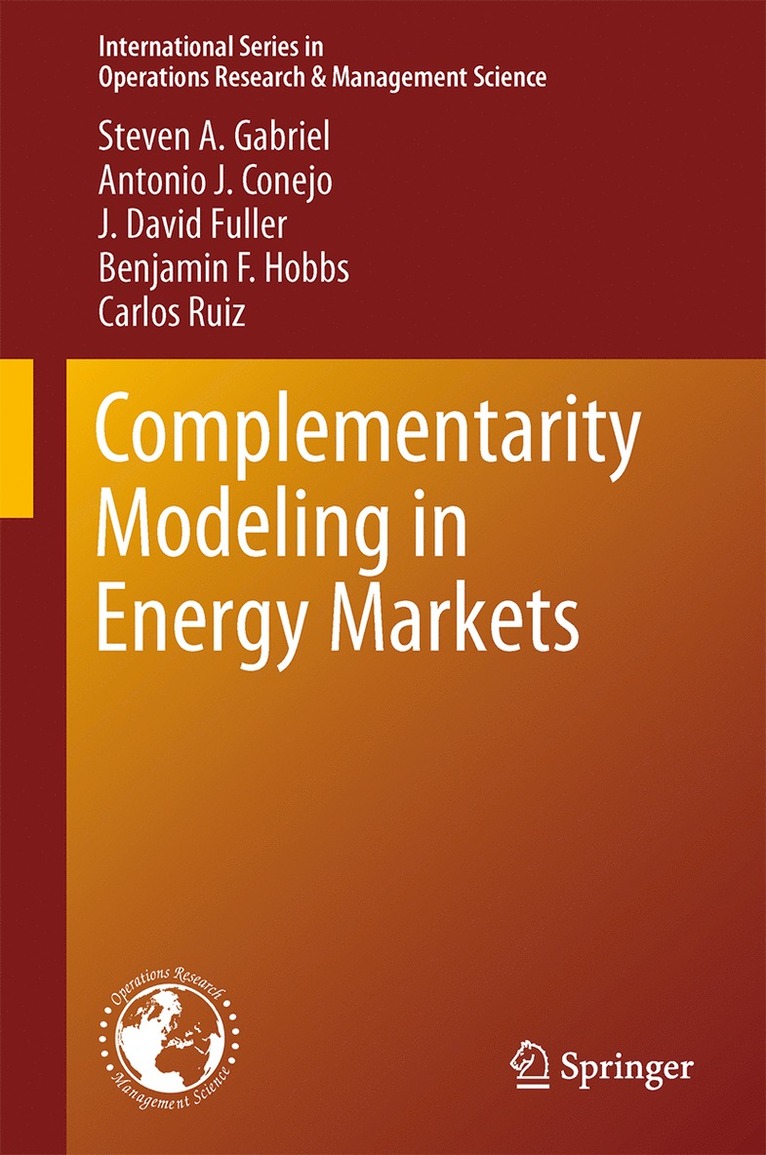 Steven A. Gabriel, Antonio J. Conejo, J. David Fuller, Benjamin F. Hobbs, Carlos Ruiz, Steven a. Gabriel - Complementarity Modeling in Energy Markets, Häftad
