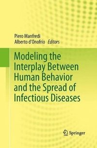 bokomslag Modeling the Interplay Between Human Behavior and the Spread of Infectious Diseases