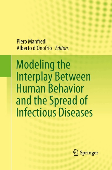 Piero Manfredi, Alberto D'Onofrio - Modeling the Interplay Between Human Behavior and the Spread of Infectious Diseases, Häftad