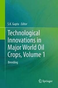 bokomslag Technological Innovations in Major World Oil Crops, Volume 1