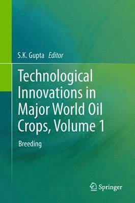 Technological Innovations in Major World Oil Crops, Volume 1 1