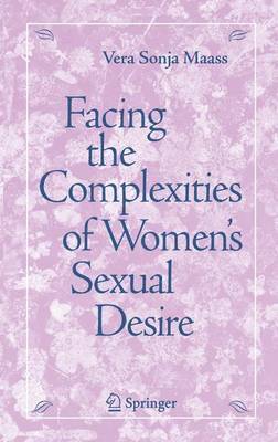 Vera S. Maass - Facing the Complexities of Women's Sexual Desire, Häftad