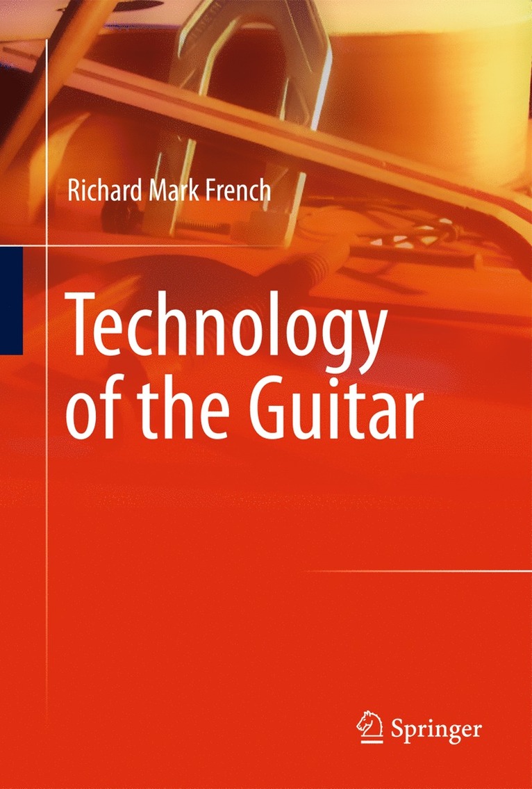 Richard Mark French - Technology of the Guitar, Häftad