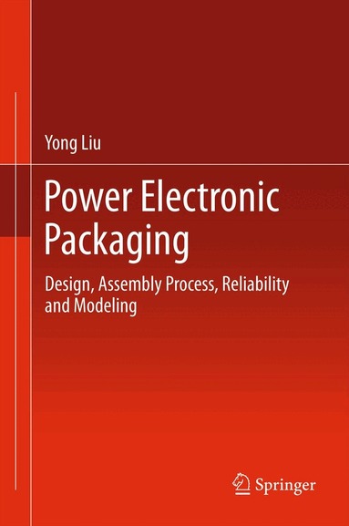 Yong Liu - Power Electronic Packaging, Häftad