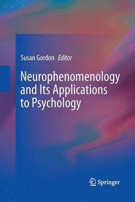 bokomslag Neurophenomenology and Its Applications to Psychology