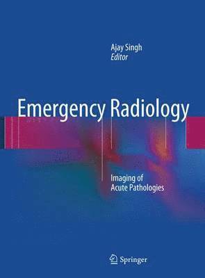 Ajay Singh - Emergency Radiology, Häftad