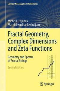 bokomslag Fractal Geometry, Complex Dimensions and Zeta Functions